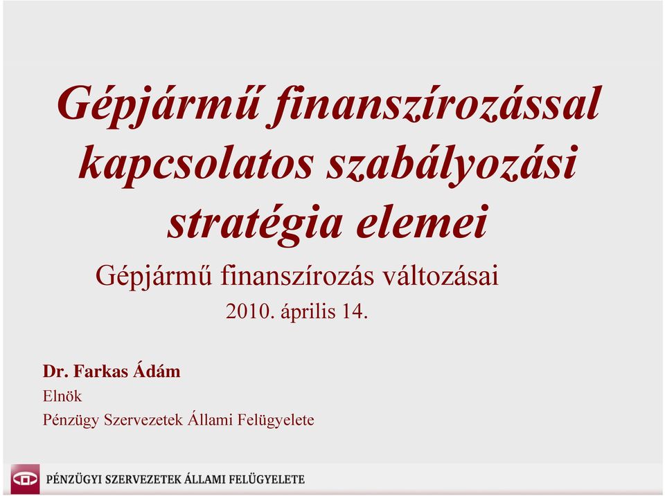 finanszírozás változásai 2010. április 14.