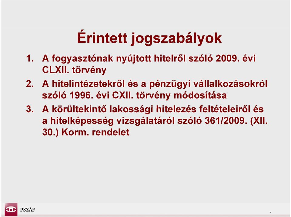 A hitelintézetekről té t és a pénzügyi vállalkozásokról lk á k szóló 1996.