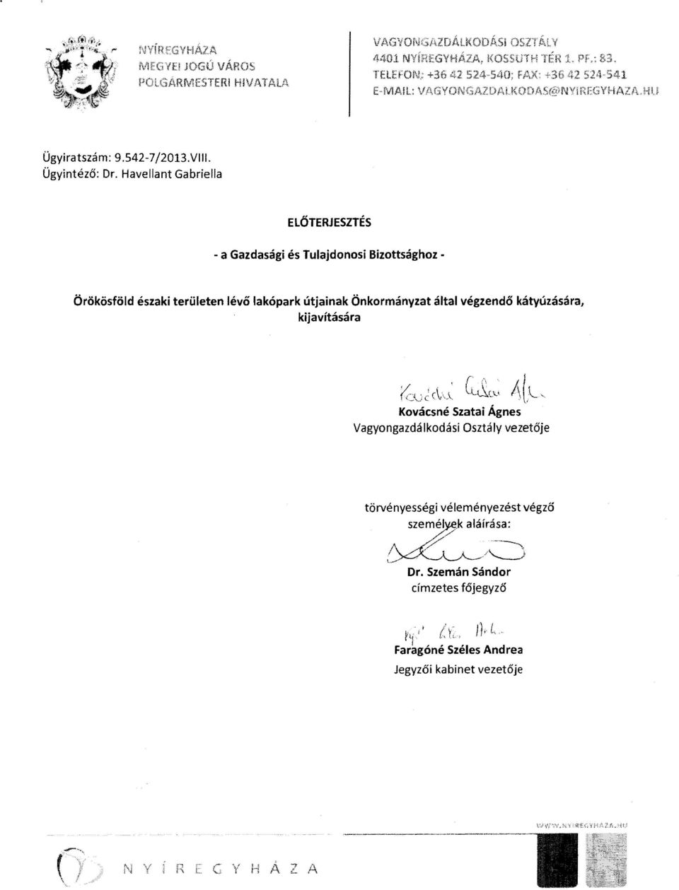 lakópark útjainak Önkormányzat által végzendő kátyúzására, kijavítására k~(.!d(\<~ ~r.