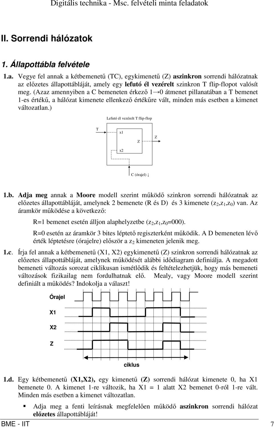 ) Lefutó él vezérelt T flip-flop T x Z Z x2 (órajel).b.