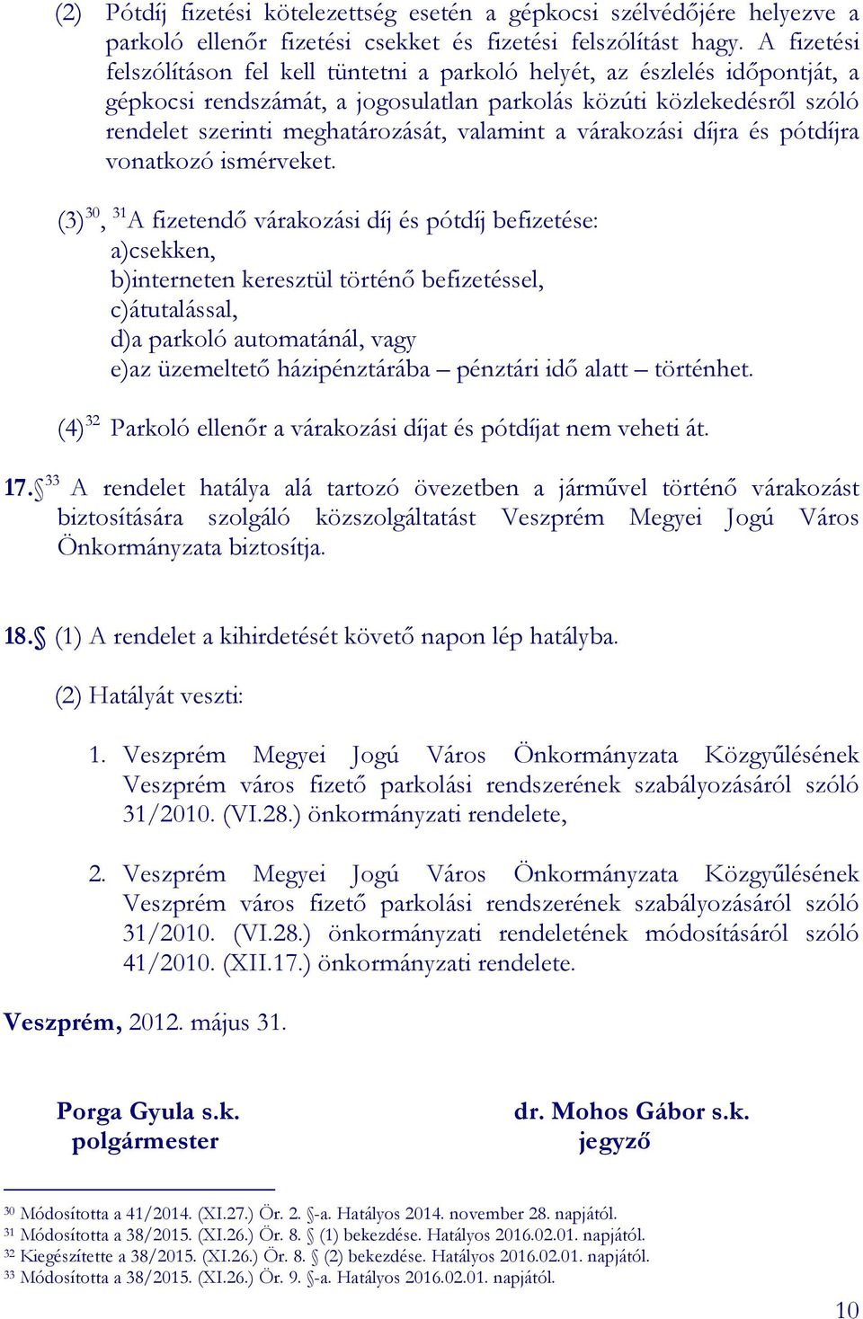 valamint a várakozási díjra és pótdíjra vonatkozó ismérveket.