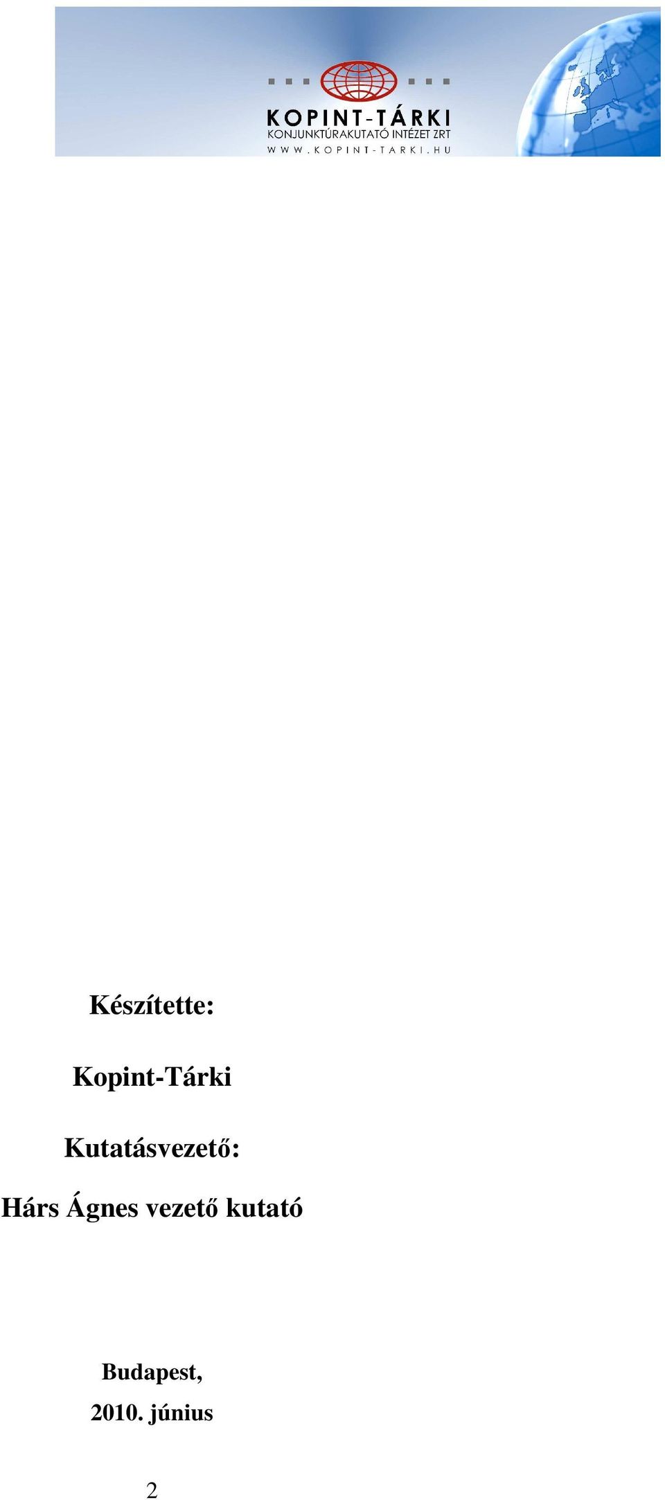 Kutatásvezetı: Hárs