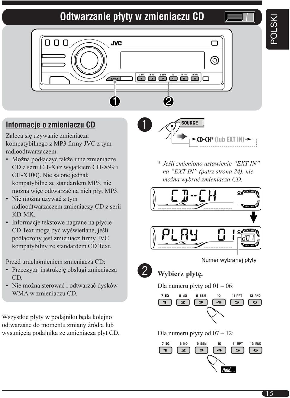 Nie można używać z tym radioodtwarzaczem zmieniaczy CD z serii KD-MK.