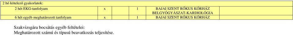 tanfolyam x 1 BAJAI SZENT RÓKUS KÓRHÁZ Szakvizsgára bocsátás