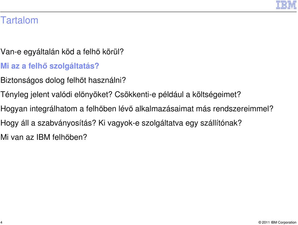 Csökkenti-e például a költségeimet?