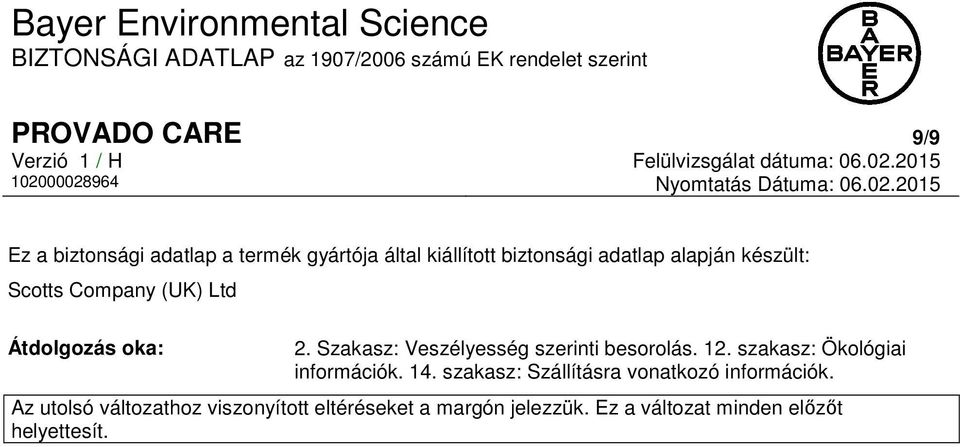 Szakasz: Veszélyesség szerinti besorolás. 12. szakasz: Ökológiai információk. 14.