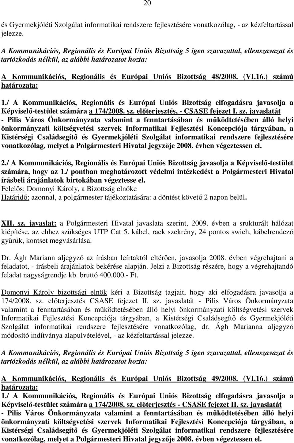 mára a 174/2008. sz.