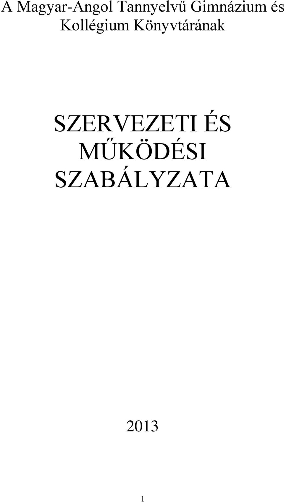 Könyvtárának SZERVEZETI