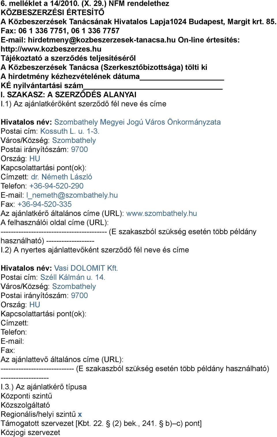 k-tanacsa.hu On-line értesítés: http://www.kozbeszerzes.