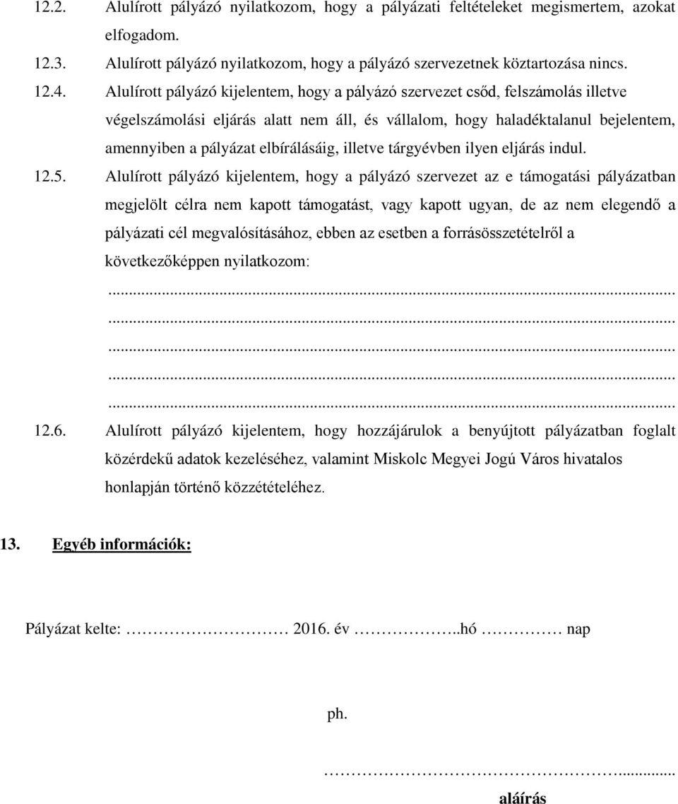 illetve tárgyévben ilyen eljárás indul. 12.5.