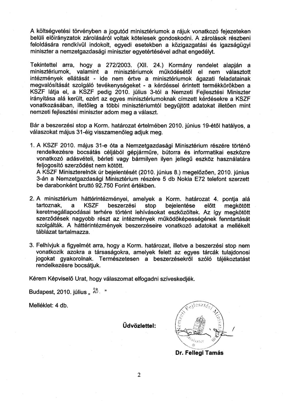 Tekintettel arra, hogy a 272/2003. (XII. 24.