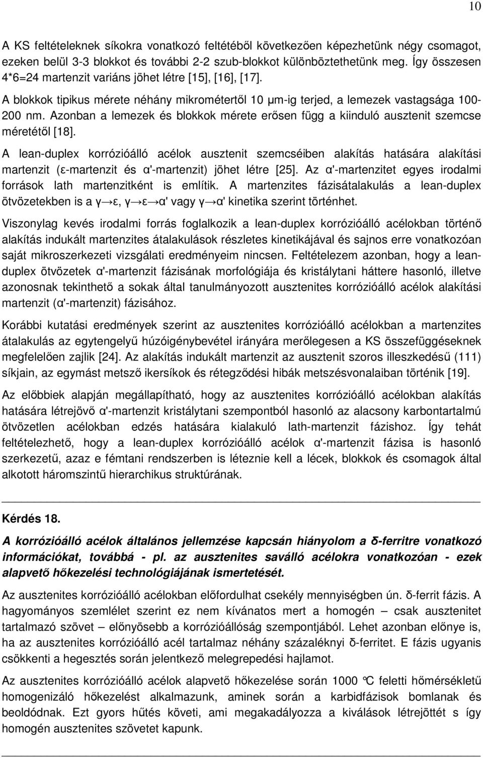 Azonban a lemezek és blokkok mérete erősen függ a kiinduló ausztenit szemcse méretétől [18].