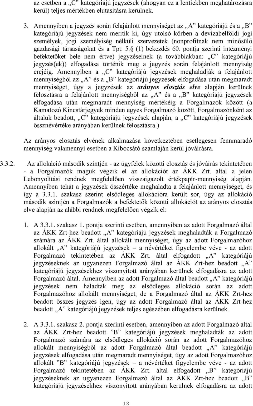 szervezetek (nonprofitnak nem minősülő gazdasági társaságokat és a Tpt. 5. (1) bekezdés 60.