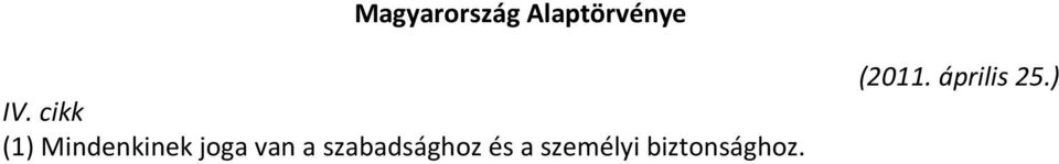 a szabadsághoz és a személyi