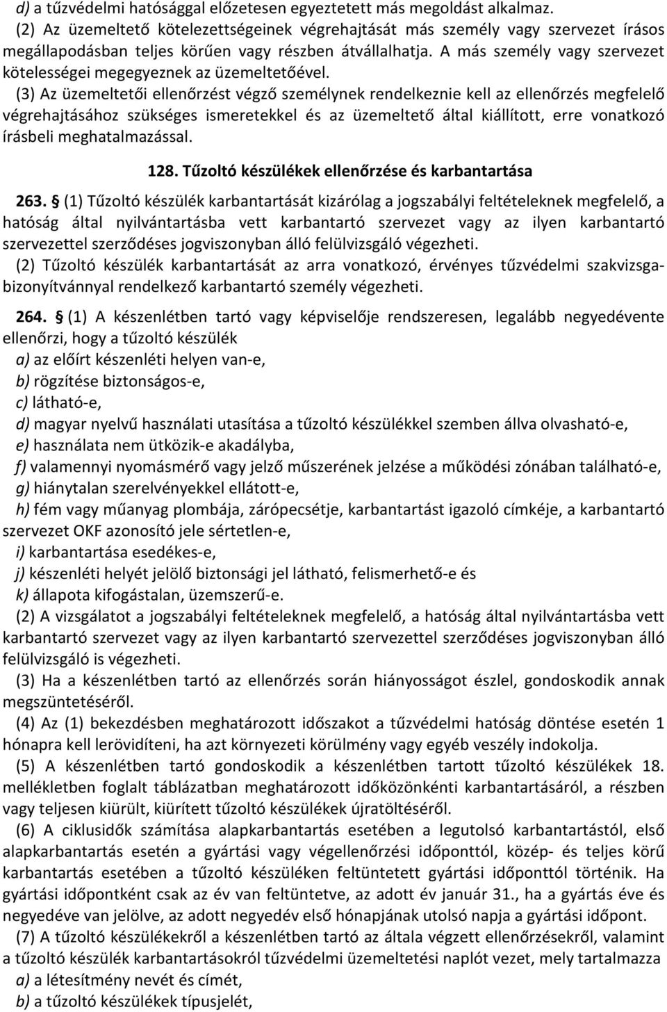 A más személy vagy szervezet kötelességei megegyeznek az üzemeltetőével.