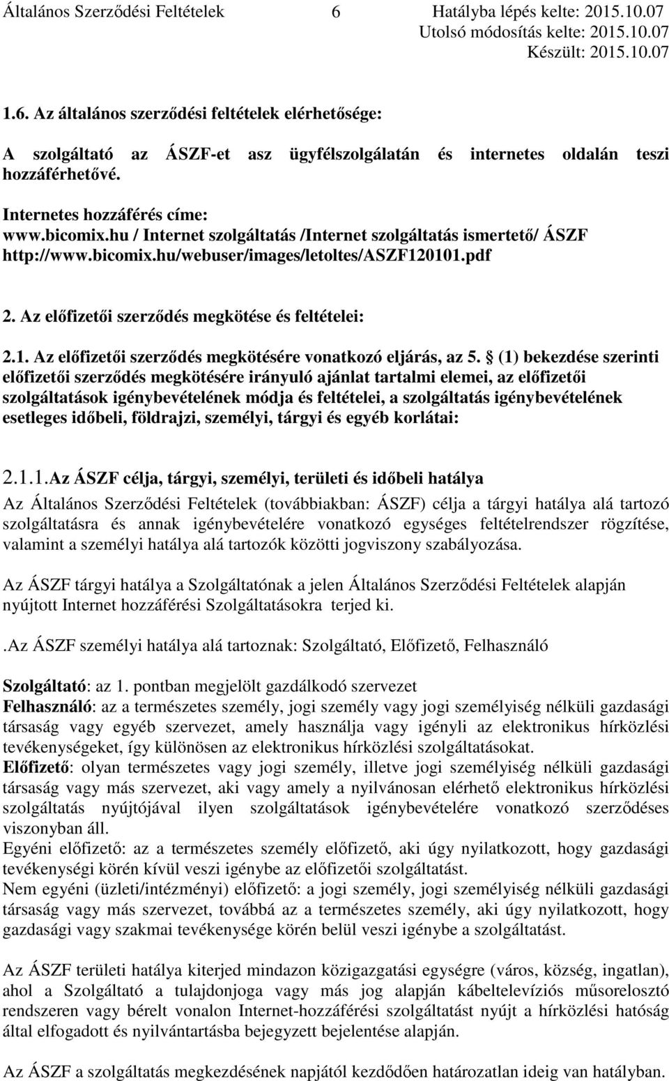 Az előfizetői szerződés megkötése és feltételei: 2.1. Az előfizetői szerződés megkötésére vonatkozó eljárás, az 5.