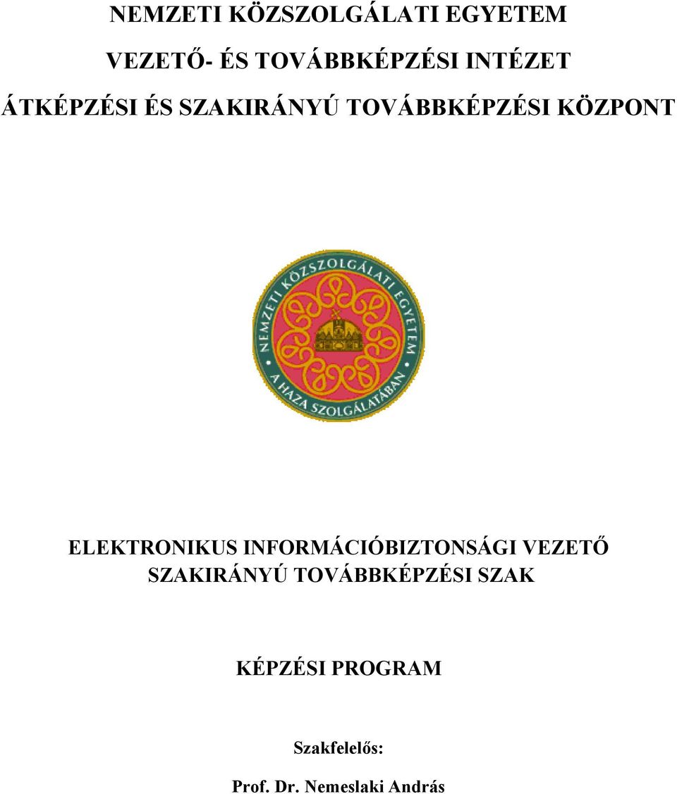 ELEKTRONIKUS INFORMÁCIÓBIZTONSÁGI VEZETŐ SZAKIRÁNYÚ