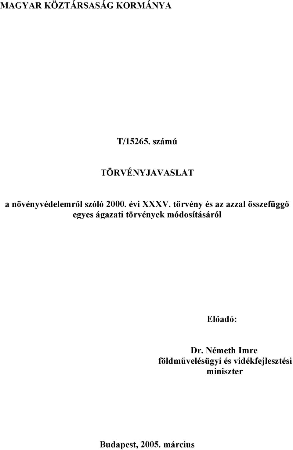 törvény és az azzal összefüggő egyes ágazati törvények