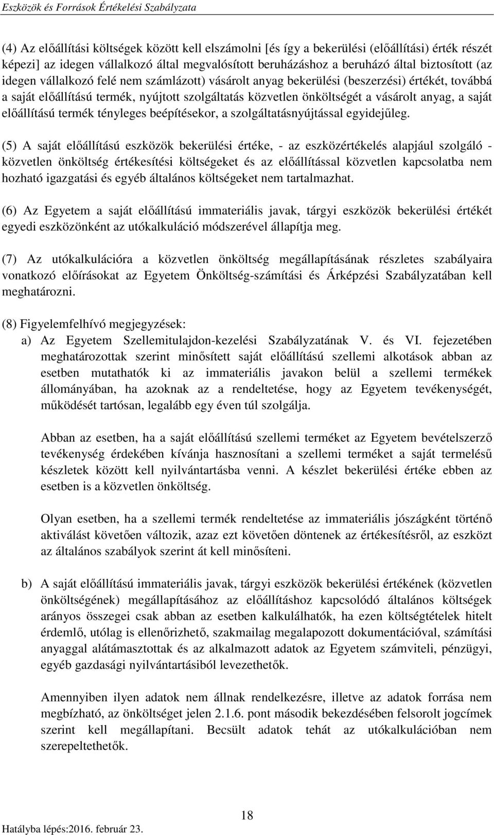 előállítású termék tényleges beépítésekor, a szolgáltatásnyújtással egyidejűleg.