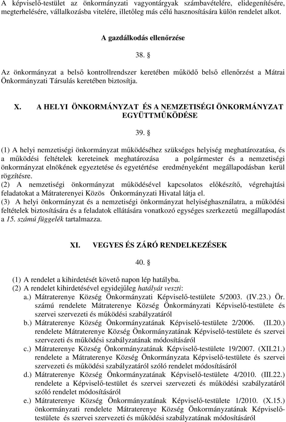 A HELYI ÖNKORMÁNYZAT ÉS A NEMZETISÉGI ÖNKORMÁNYZAT EGYÜTTMŰKÖDÉSE 39.