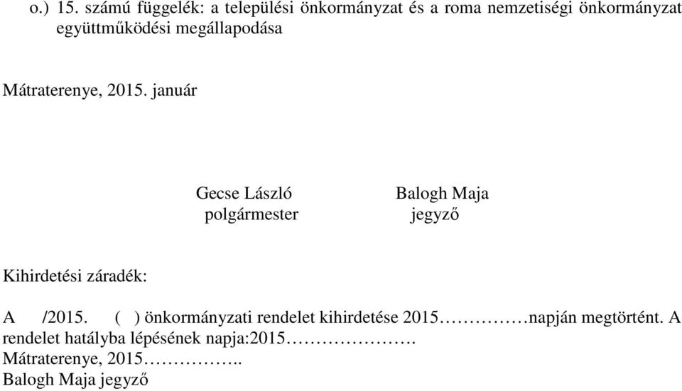 együttműködési megállapodása Mátraterenye, 2015.