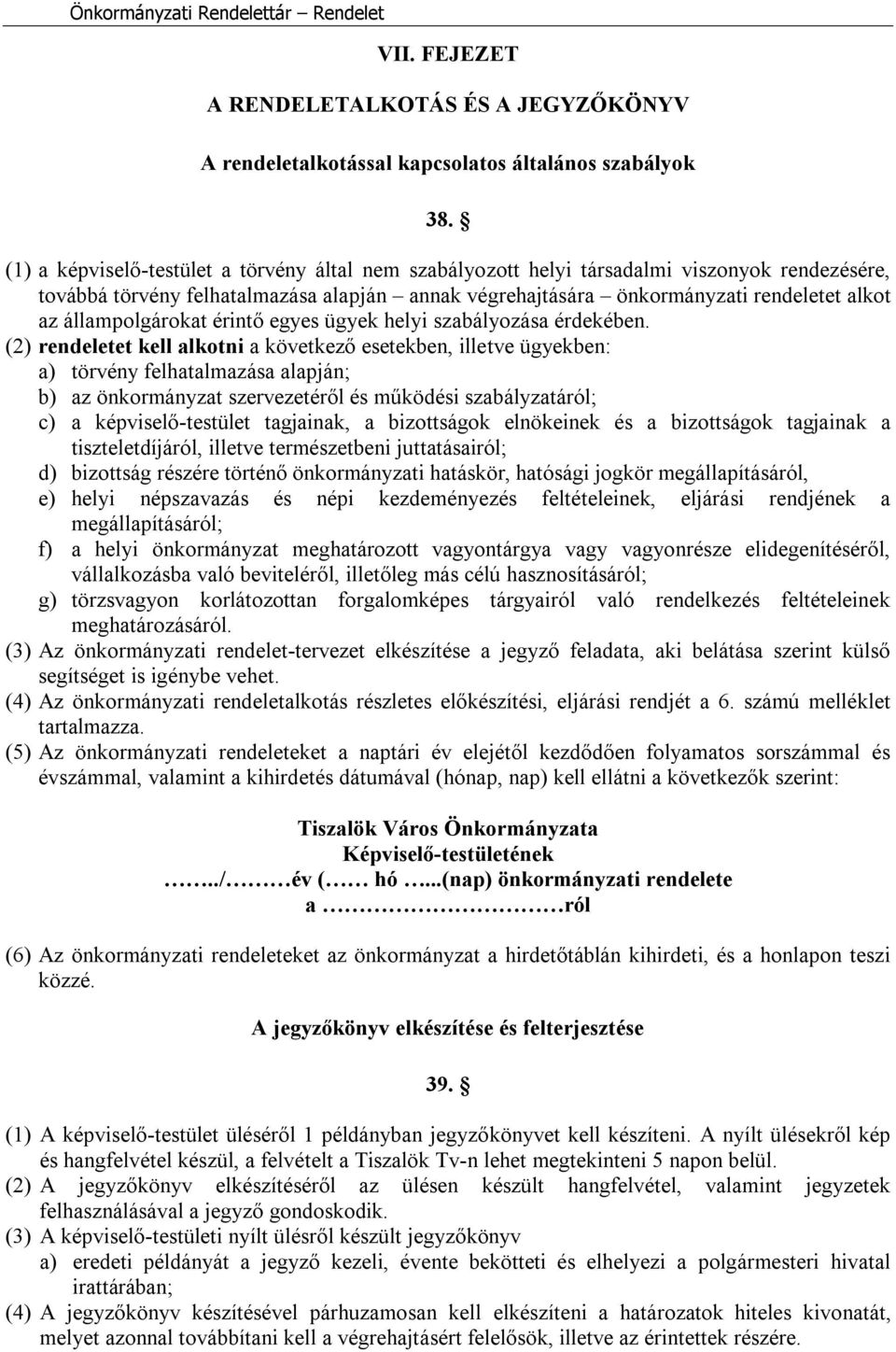 állampolgárokat érintő egyes ügyek helyi szabályozása érdekében.