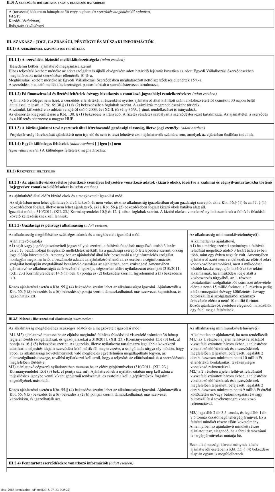 A szerződéssel kapcsolatos feltételek III.1.