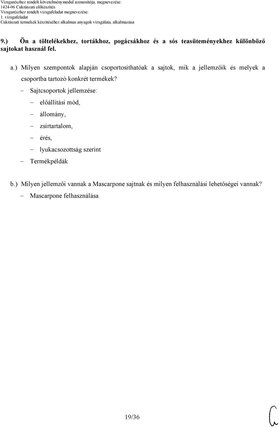 sós teasüteményekhez különböző sajtokat használ fel. a.