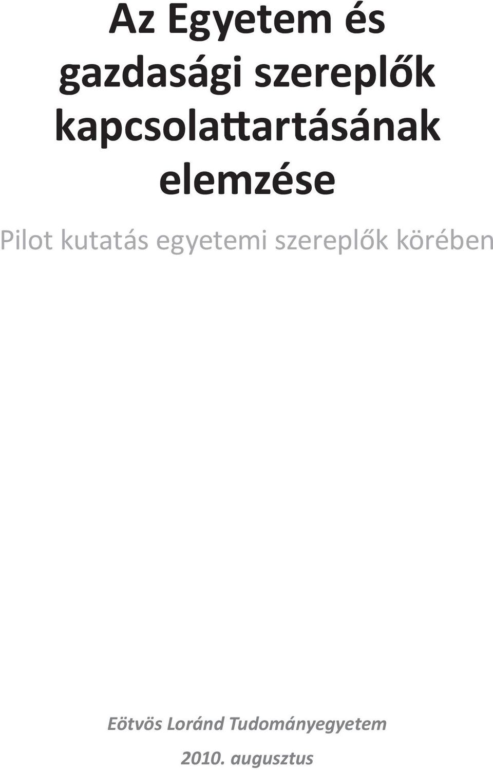 kutatás egyetemi szereplők körében