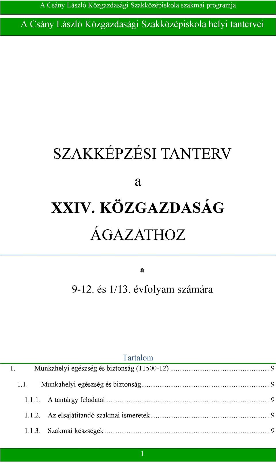 Munkahelyi egészség és biztonság (11500-12)... 9 1.1. Munkahelyi egészség és biztonság.