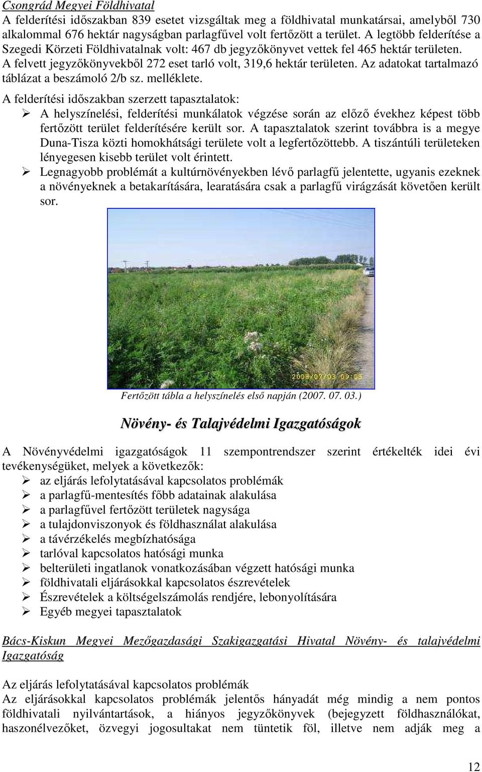 Az adatokat tartalmazó táblázat a beszámoló 2/b sz. melléklete.