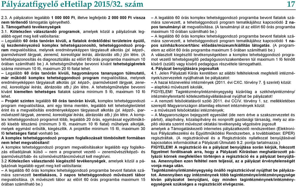 2.3. A pályázaton legalább 1 
