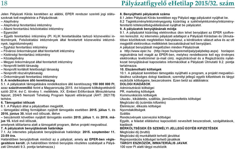 KLIK fenntartásába tartozó köznevelési intézmények, Felsőoktatási intézmények által fenntartott köznevelési intézmények, tagintézmények) Egyházi fenntartású intézmény Fővárosi önkormányzat által