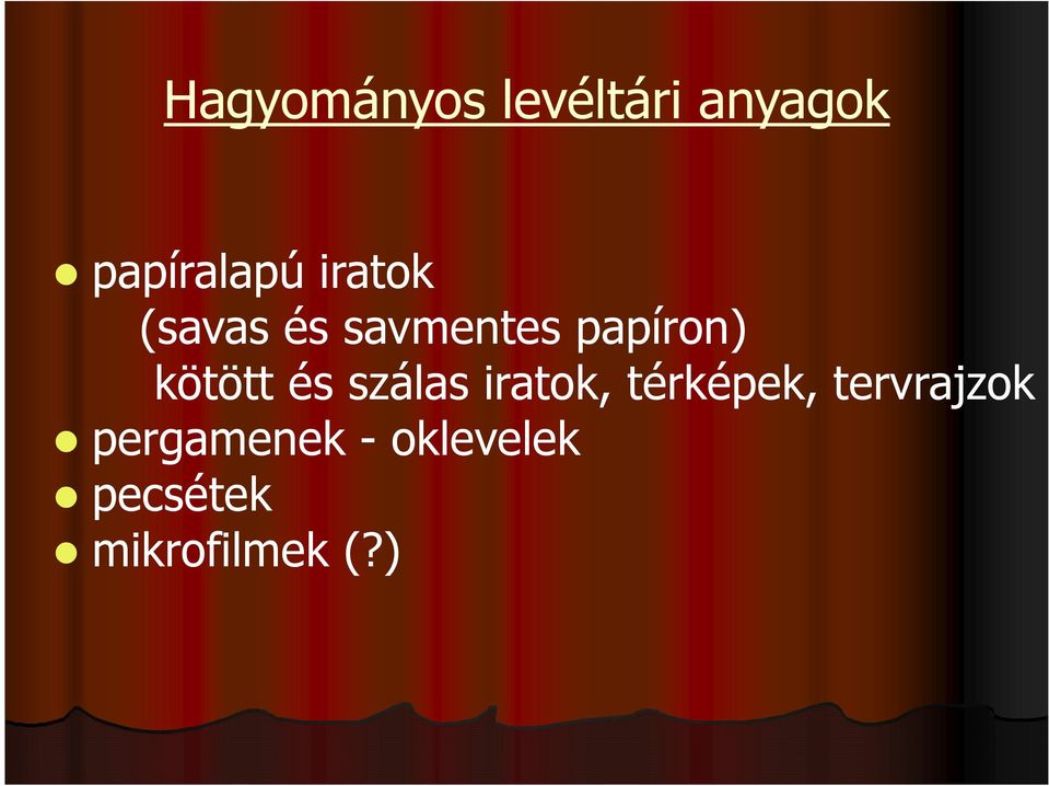 és szálas iratok, térképek, tervrajzok