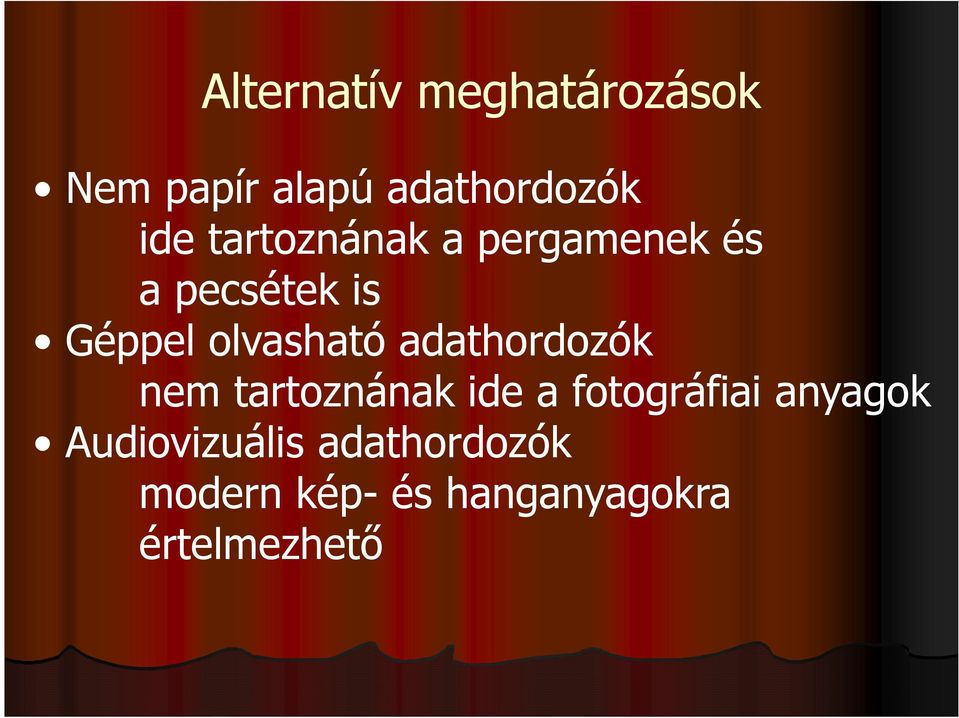 adathordozók nem tartoznának ide a fotográfiai anyagok