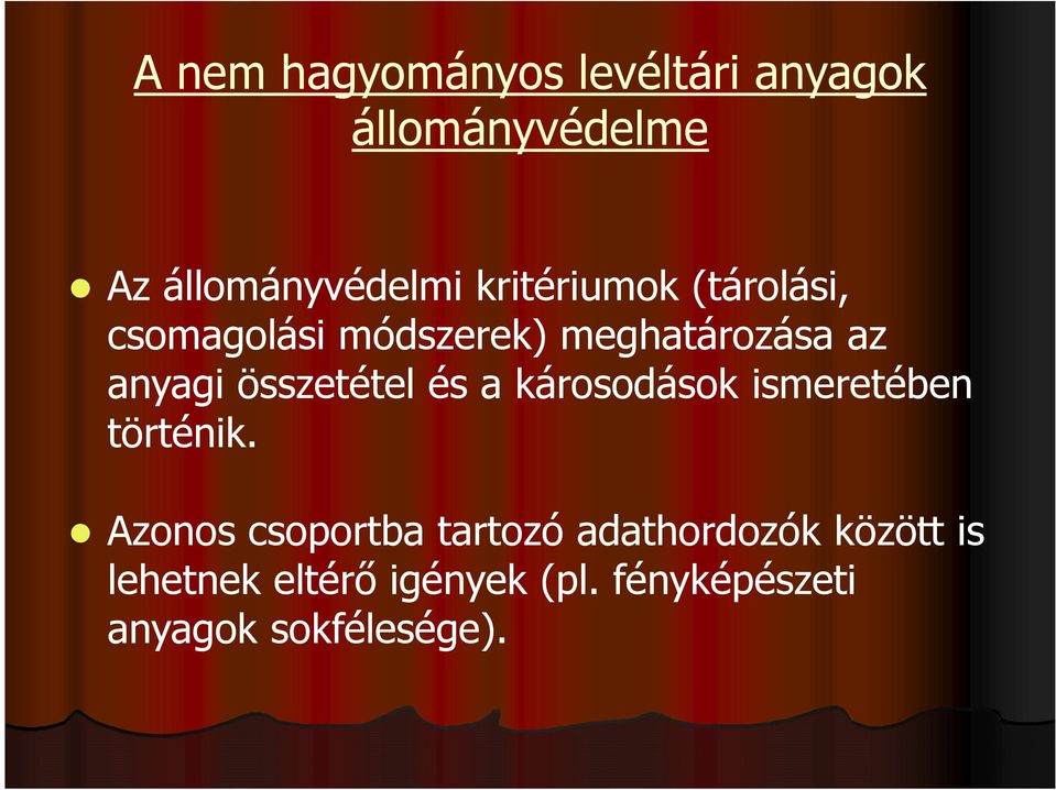 összetétel és a károsodások ismeretében történik.