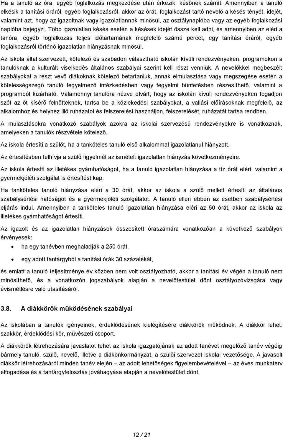 osztálynaplóba vagy az egyéb foglalkozási naplóba bejegyzi.