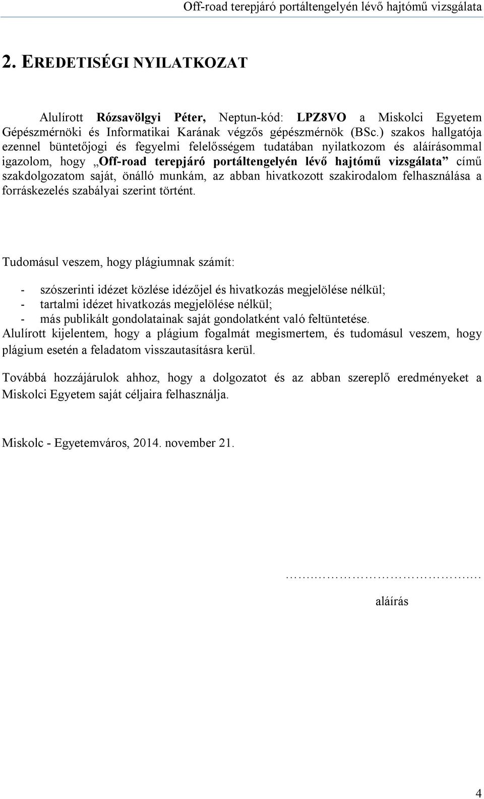 MISKOLCI EGYETEM GÉPÉSZMÉRNÖKI- ÉS INFORMATIKAI KAR GÉP- ÉS TERMÉKTERVEZÉSI  INTÉZET 3515 Miskolc - Egyetemváros - PDF Ingyenes letöltés