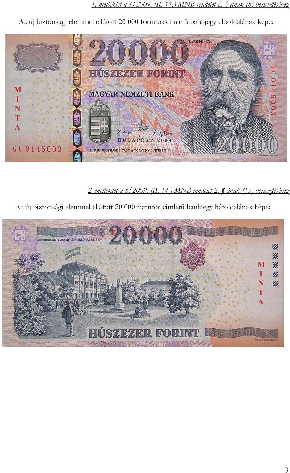címletű bankjegy előoldalának képe: 2. melléklet a 8/2009. (II. 14.