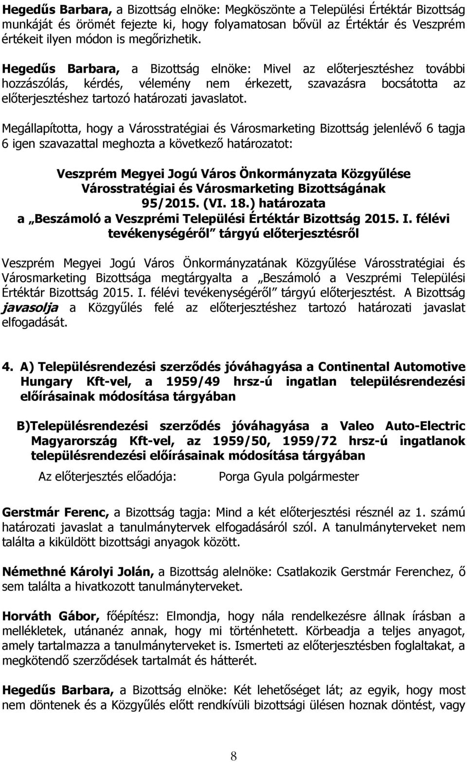 (VI. 18.) határozata a Beszámoló a Veszprémi Települési Értéktár Bizottság 2015. I.