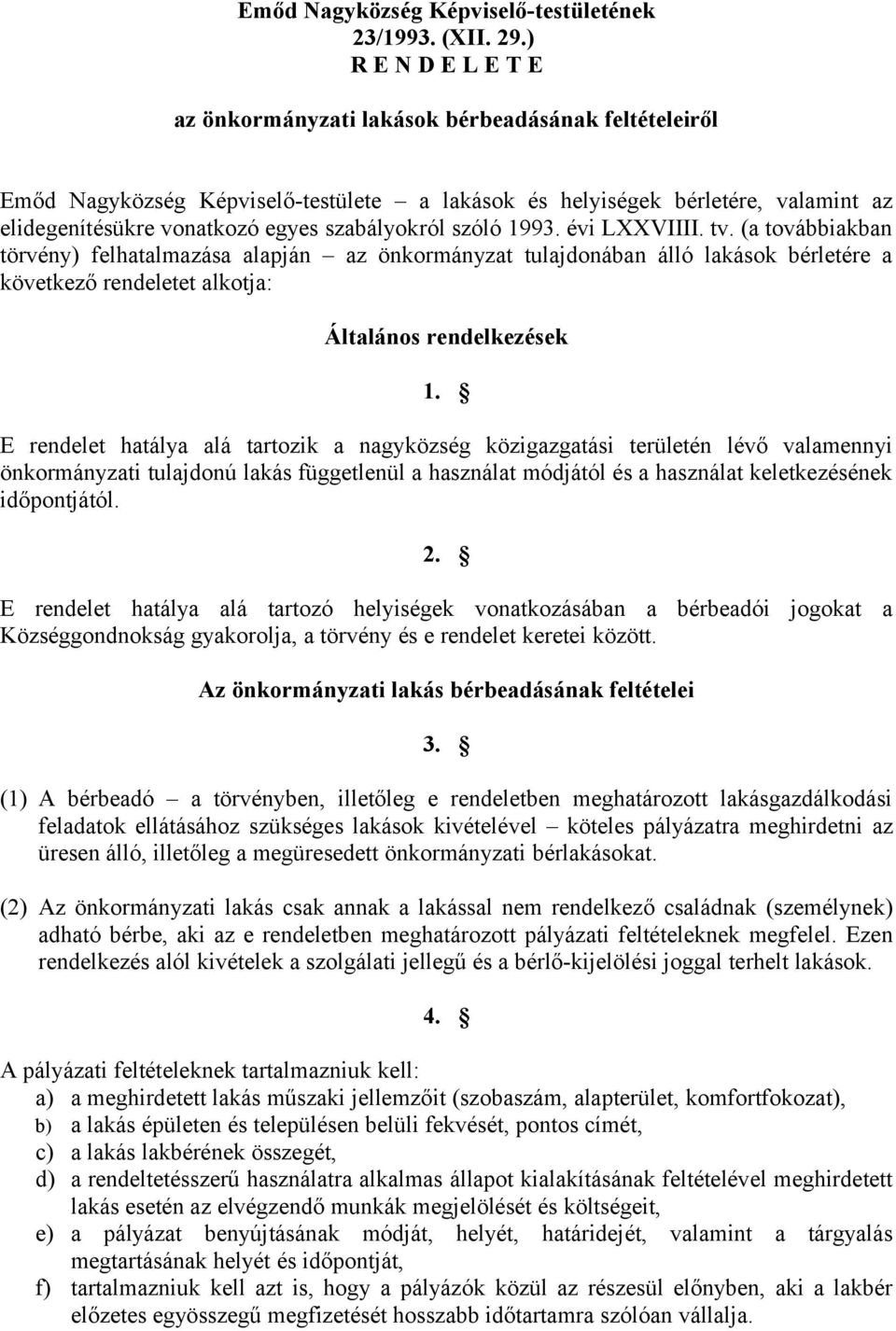 szabályokról szóló 1993. évi LXXVIIII. tv.