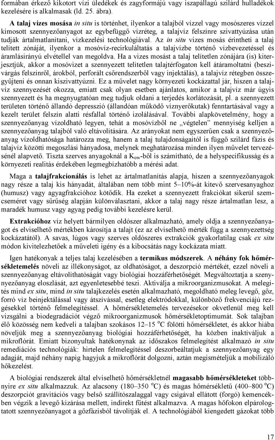ártalmatlanítani, vízkezelési technológiával.