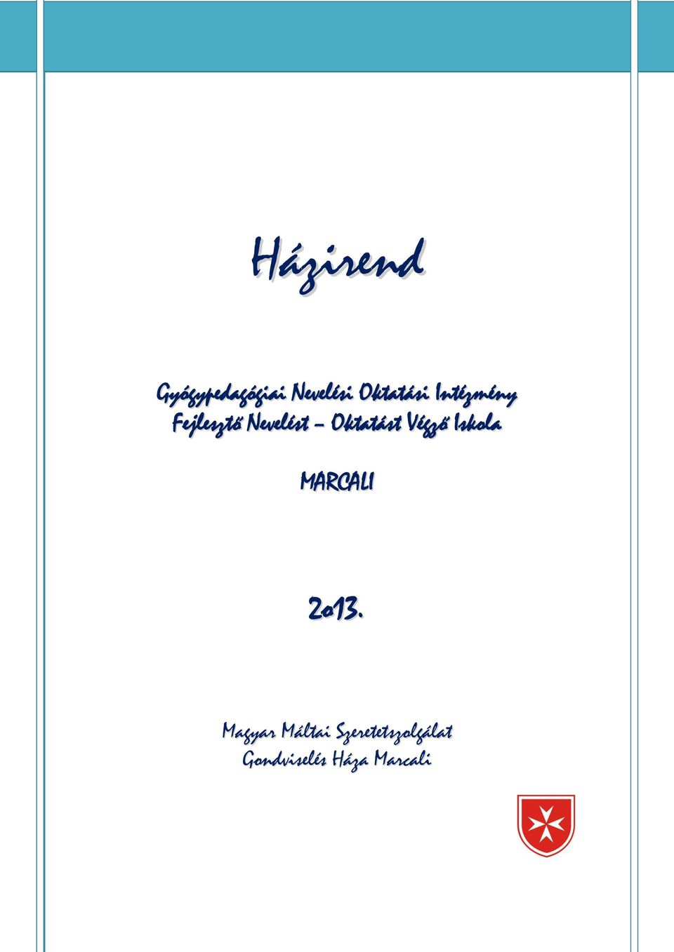 Oktatást Végző Iskola MARCALI 2o13.