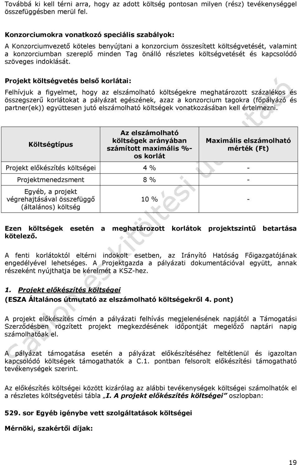 költségvetését és kapcsolódó szöveges indoklását.