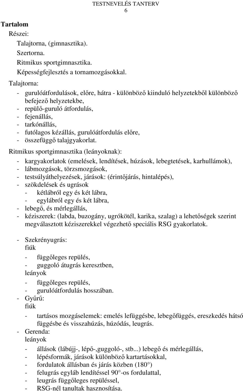 gurulóátfordulás előre, - összefüggő talajgyakorlat.