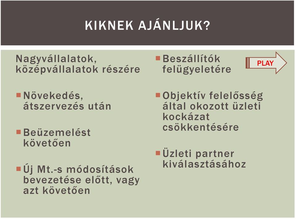 Növekedés, átszervezés után Beüzemelést követıen Új Mt.