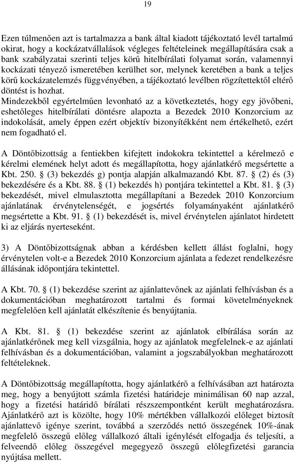 eltérő döntést is hozhat.