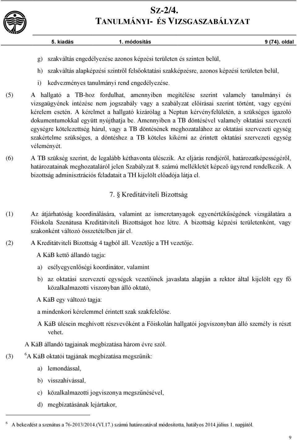 rend engedélyezése.