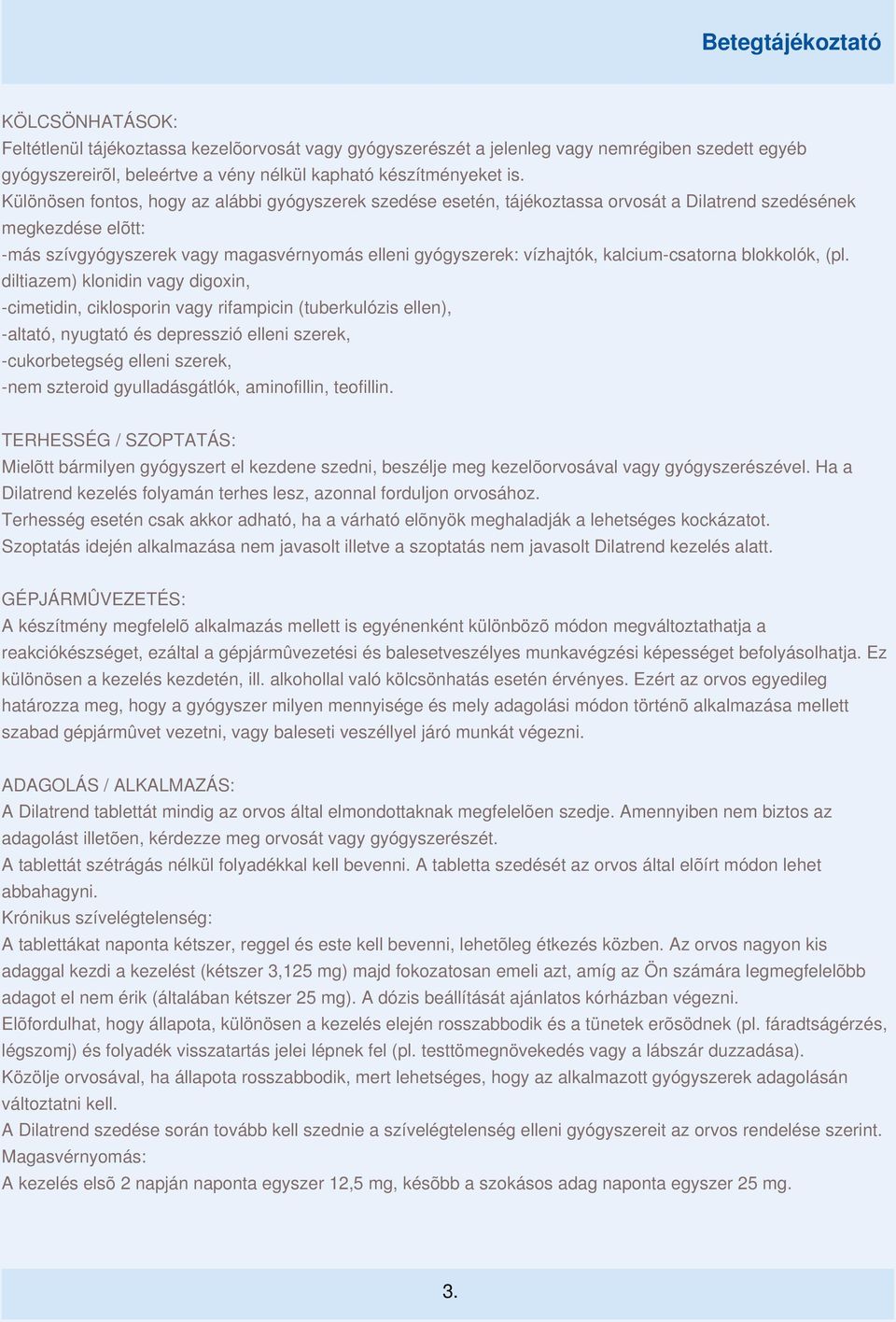 kalcium-csatorna blokkolók, (pl.