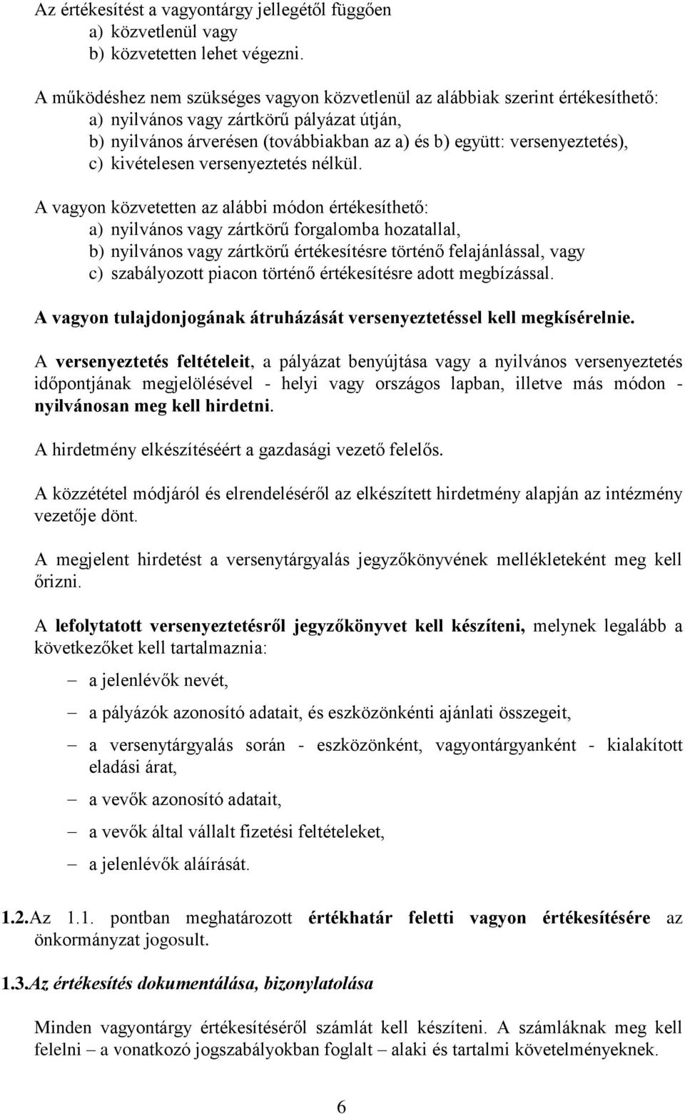 c) kivételesen versenyeztetés nélkül.